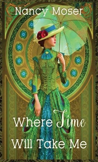 Enlarge image Cover: Where Time Will Take Me - Mustard Seed Press