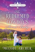 Cover: The Redeemed Cowboy's Secret Baby: A Refuge Mountain Ranch Christmas (7 Brides for 7 Cowboys, Small Town Sweet Western Romance, #2) - Create a Story You Love
