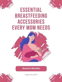 Abbildung von: Essential Breastfeeding Accessories Every Mom Needs - Shuttle Systems