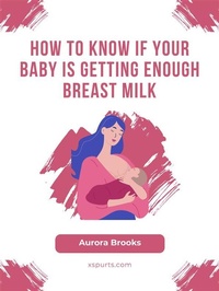 Abbildung von: How to Know if Your Baby is Getting Enough Breast Milk - Shuttle Systems