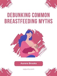 Abbildung von: Debunking Common Breastfeeding Myths - Shuttle Systems