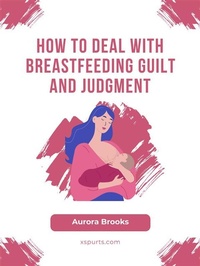 Abbildung von: How to Deal with Breastfeeding Guilt and Judgment - Shuttle Systems