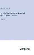 Cover: The Cell of Self-Knowledge; Seven Early English Mystical Treatises - Megali Verlag