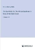 Cover: The Sea-Witch; Or, The African Quadroon; A Story of the Slave Coast - Megali Verlag