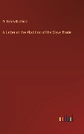 Cover: A Letter on the Abolition of the Slave Trade - Outlook Verlag