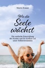 Cover: Wie die Seele wächst - Verlagshaus Schlosser