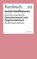 Cover: Gletschertunnel und Flugsimulationen - Kursbuch Kulturstiftung gGmbH