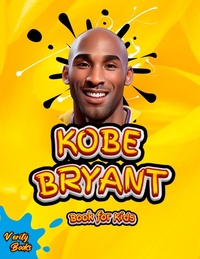 Abbildung von: Kobe Bryant Book for Kids - Verity Books