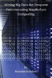 Enlarge image Cover: Mining Big Data for Frequent Patterns using MapReduce Computing - Book Empire Publishers