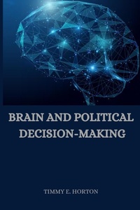 Abbildung von: Brain and Political Decision-Making - Timmy E. Horton