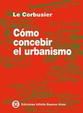Cover: C&oacute;mo concebir el urbanismo - Ediciones Infinito