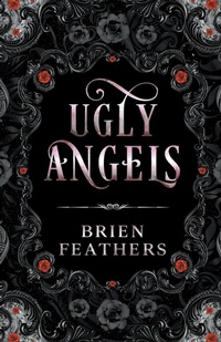 Enlarge image Cover: Ugly Angels - Brien Feathers