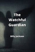 Cover: The Watchful Guardian - Billy Jackson