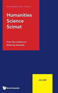 Enlarge image Cover: Humanities, Science, Scimat: From Two Cultures To Bettering Humanity - World Scientific Publishing Co Pte Ltd
