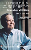 Cover: Living Record Of Scientific History, The: Conversations With C N Yang - World Scientific Publishing Co Pte Ltd