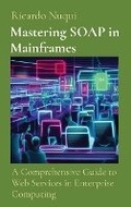 Cover: Mastering SOAP in Mainframes - Nuqui Ricardo Regala