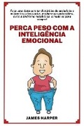 Cover: Perca peso com a Inteligencia Emocional e melhore sua Autoestima - Blurb Inc
