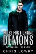 Cover: Rules for Fighting Demons (The Marshal of Magic Series) - Chris Lowry