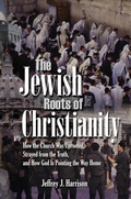Cover: The Jewish Roots of Christianity - Jeffrey Harrison