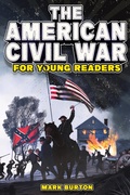 Cover: The American Civil War for Young Readers - Curious Press