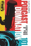 Cover: Podcast Domination 101 - Thrive Edutainment, LLC
