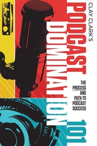 Abbildung von: Podcast Domination 101 - Thrive Edutainment, LLC