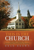 Cover: This Is The Church... - Brad A. Brown