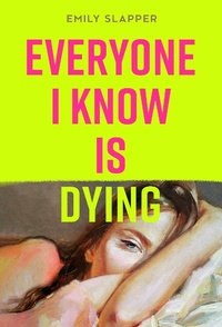 Abbildung von: Everyone I Know is Dying - HarperCollins