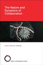 Cover: The Nature and Dynamics of Collaboration - MIT Press