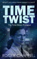 Cover: Time Twist (Timer Slicers, #1) - Roger Chappell