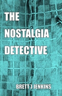 Abbildung von: THE NOSTALGIA DETECTIVE - Brett Jenkins