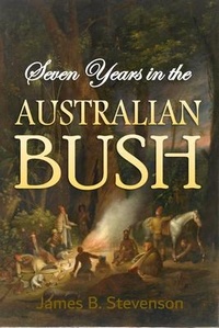 Abbildung von: Seven Years in the Australian Bush - Bookcrop