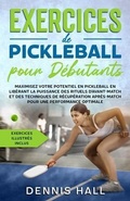 Cover: Exercices de pickleball pour d&eacute;butants - Dennis Hall