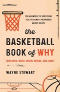 Cover: The Basketball Book of Why (and Who, What, When, Where, and How) - The Lyons Press
