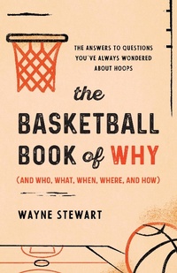 Abbildung von: Basketball Book of Why (and Who, What, When, Where, and How) - Globe Pequot