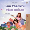 Cover: I am Thankful  T&aacute;im Bu&iacute;och (English Irish Bilingual Collection) - KidKiddos Books Ltd.