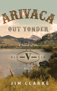 Enlarge image Cover: Arivaca Out Yonder - JBC Publishing Group