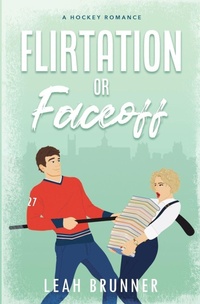 Enlarge image Cover: Flirtation or Faceoff - Leah Brunner Publishing