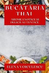 Abbildung von: Bucataria Thai - Elena Voiculescu