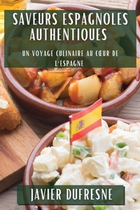 Abbildung von: Saveurs Espagnoles Authentiques - Javier Dufresne