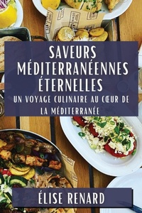 Abbildung von: Saveurs Mediterraneennes Eternelles - Elise Renard