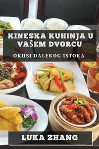 Abbildung von: Kineska Kuhinja U Vasem Dvorcu - Luka Zhang