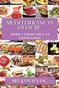 Abbildung von: Mediterranean Delicije - MIA Kovacevic