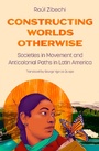 Cover: Constructing Worlds Otherwise - AK Press