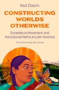 Cover: Constructing Worlds Otherwise - AK Press