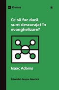 Cover: What If I'm Discouraged in My Evangelism? / Ce sa fac daca sunt descurajat in evanghelizare? - 9Marks
