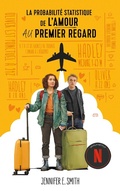Cover: La probabilit&eacute; statistique de l'amour au premier regard - le roman &agrave; l'origine du film Netflix - Hachette Romans