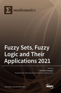 Enlarge image Cover: Fuzzy Sets, Fuzzy Logic and Their Applications 2021 - MDPI AG