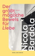 Cover: Der gr&ouml;&szlig;tm&ouml;gliche Beweis f&uuml;r Liebe - Nagel & Kimche
