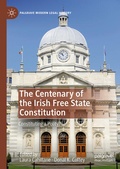 Cover: The Centenary of the Irish Free State Constitution - Palgrave Macmillan